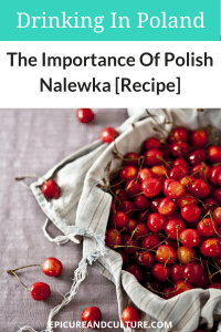Planning a trip to Poland? Whether you're visiting Poland or just want to explore Polish culture at home, this nalewka liqueur recipe will help! #recipes #liqueur #homemade
