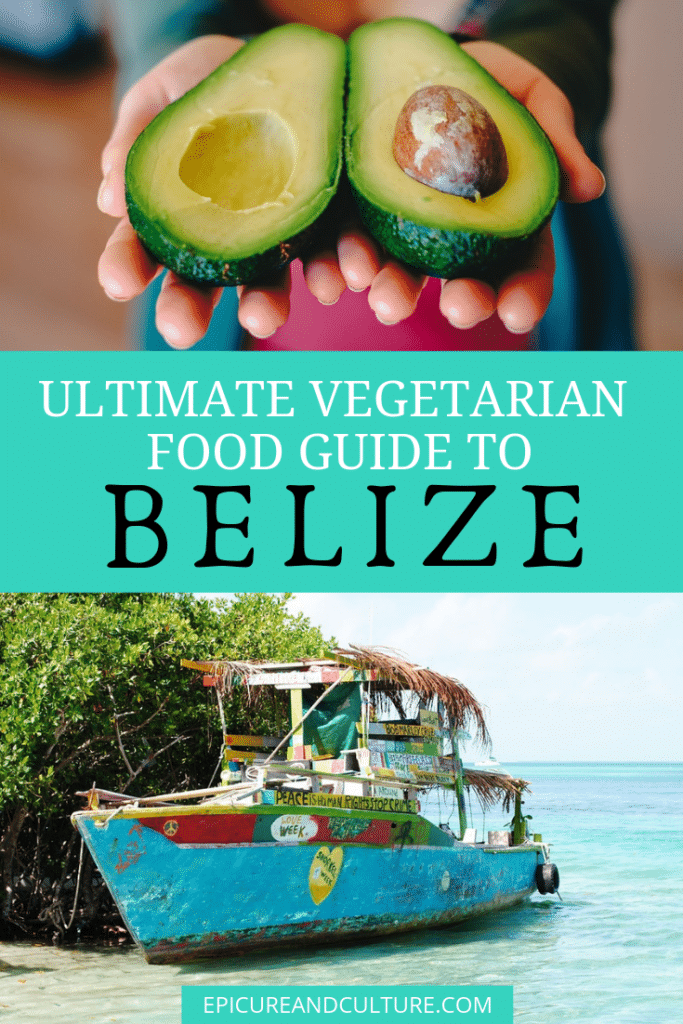 Ultimate Vegetarian Food Guide to Belize